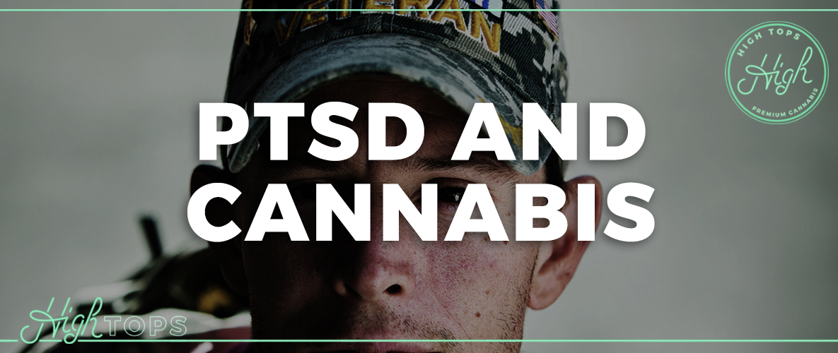PTSD & Cannabis - High Tops Cannabis Blog
