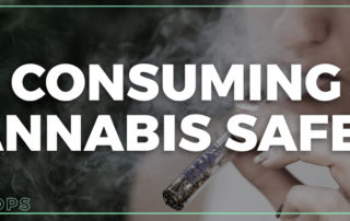 How to consume cannabis safely - High Tops Blog
