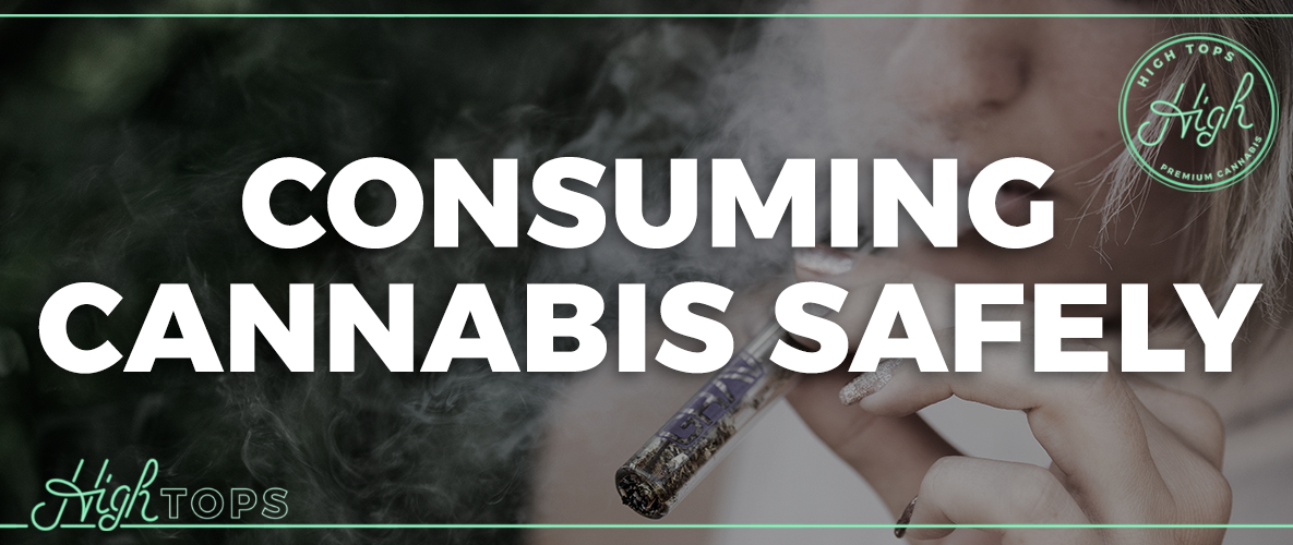 How to consume cannabis safely - High Tops Blog