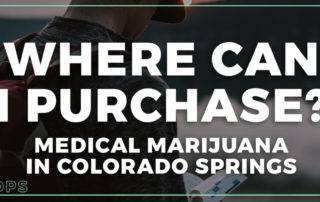 Where Can I purchase Medical Marijuana in Colorado Springs