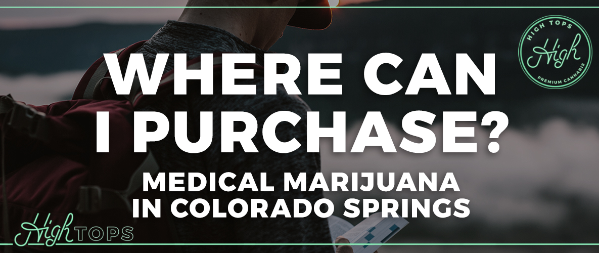 Where Can I purchase Medical Marijuana in Colorado Springs