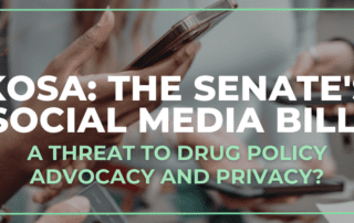 KOSA - The Senate's Social Media Bill: A Threat to Drug Policy Advocacy and Privacy?