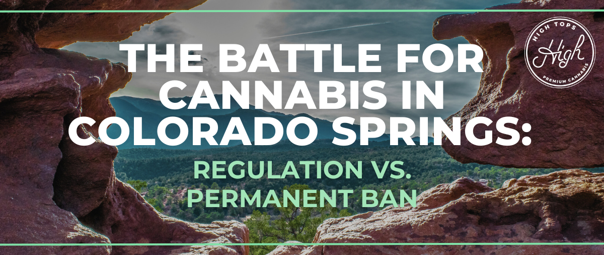 The Battle for Cannabis in Colorado Springs: Regulation vs. Permanent Ban