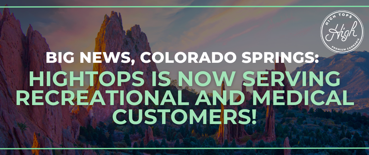 Hightops Cannabis now offers recreational and medical marijuana in Colorado Springs. Visit us for premium products, friendly service, and a top-tier cannabis experience.