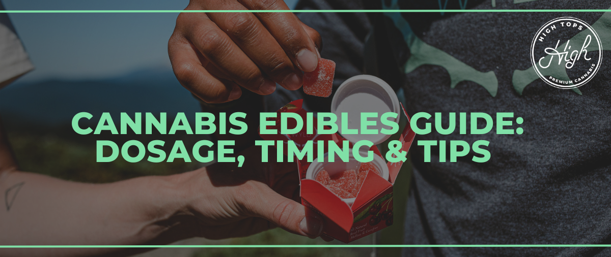 Cannabis Edibles Guide: Dosage, Timing & Tips | Hightops