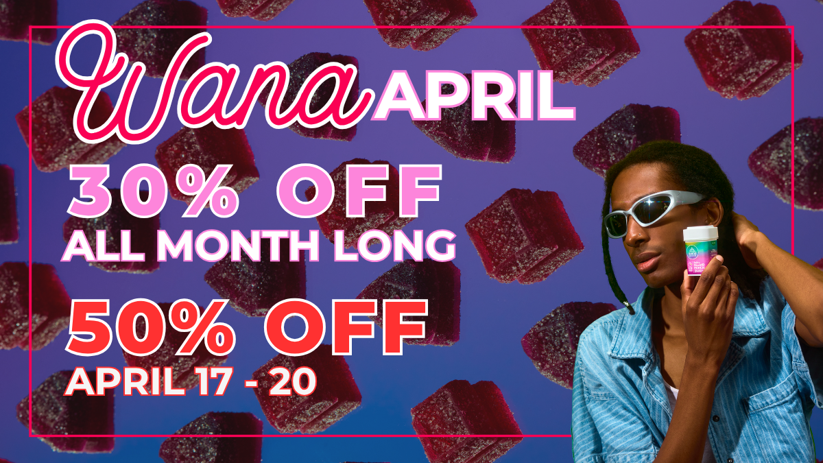Wana 30% off all april 50% off 420